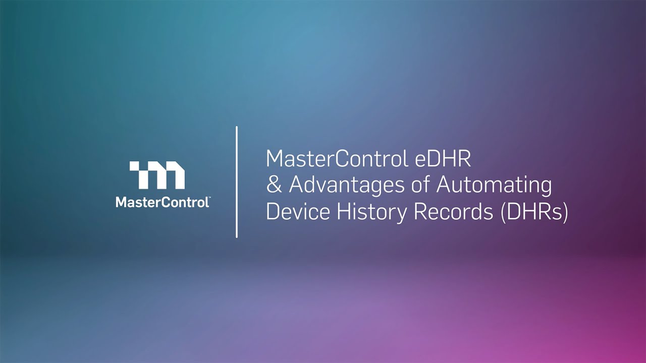 Demo- MasterControl Device History Record Management Software